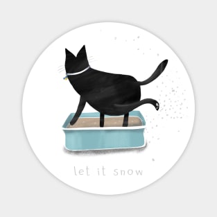 Cartoon black cat with cat litter box and the inscription "let it snow". Magnet